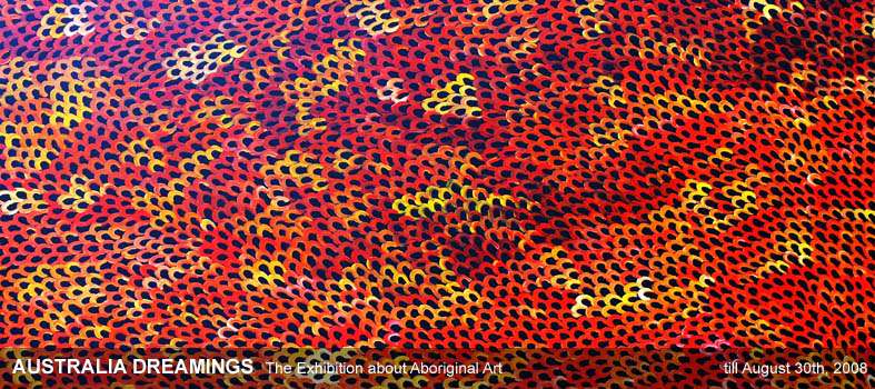 Australia Dreamings- The Exhibition about Aboriginal Art