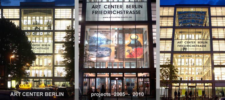 Art Center Berlin / 2005 - 2010